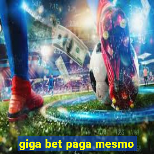 giga bet paga mesmo